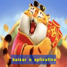 baixar o aplicativo vai de bet